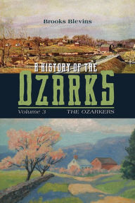 Ebook downloads free online A History of the Ozarks, Volume 3: The Ozarkers by  English version CHM PDB DJVU 9780252044052