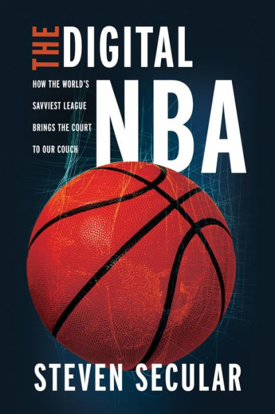 the Digital NBA: How World's Savviest League Brings Court to Our Couch