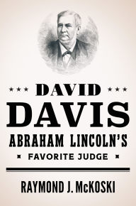 Ebook download free David Davis, Abraham Lincoln's Favorite Judge (English Edition) 
