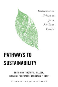Title: Pathways to Sustainability: Collaborative Solutions for a Resilient Future, Author: Timothy L. Killeen
