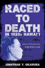 Raced to Death in 1920s Hawai i: Injustice and Revenge in the Fukunaga Case