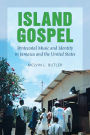 Island Gospel: Pentecostal Music and Identity in Jamaica and the United States