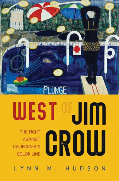 West of Jim Crow: The Fight against California's Color Line
