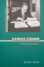 Vardis Fisher: A Mormon Novelist