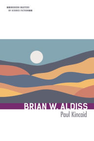 Title: Brian W. Aldiss, Author: Paul Kincaid