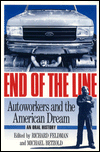 Title: End of the Line: Autoworkers and the American Dream, Author: Richard Feldman