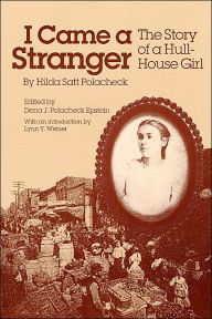 Title: I Came a Stranger: The Story of a Hull-House Girl, Author: Hilda Polacheck