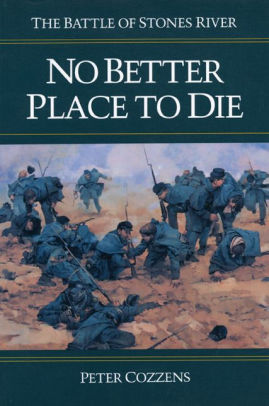 No Better Place To Die The Battle Of Stones Riverpaperback - 