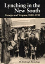 Lynching in the New South: Georgia and Virginia, 1880-1930 / Edition 1