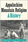 Title: Appalachian Mountain Religion: A HISTORY, Author: Deborah McCauley