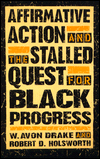 Title: Affirmative Action and the Stalled Quest for Black Progress, Author: W. Avon Drake