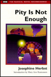 Title: Pity Is Not Enough, Author: Josephine Herbst