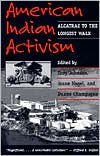 Title: American Indian Activism: ALCATRAZ TO THE LONGEST WALK, Author: Troy R. Johnson
