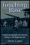Title: Touching Base: Professional Baseball and American Culture in the Progressive Era / Edition 2, Author: Steven A. Riess