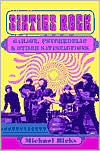 Sixties Rock: Garage, Psychedelic, and Other Satisfactions