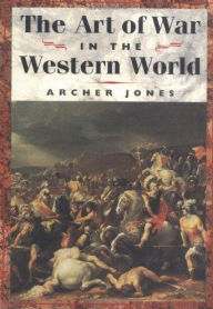 Title: The Art of War in Western World, Author: Archer Jones
