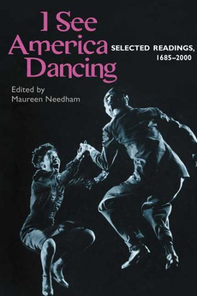 I See America Dancing: Selected Readings, 1685-2000