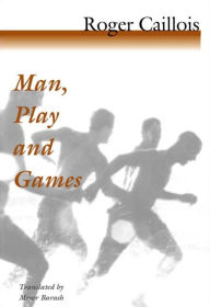 Title: Man, Play and Games, Author: Roger Caillois