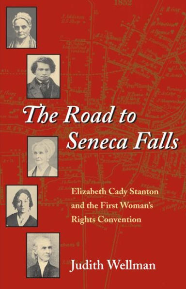 The Road to Seneca Falls: Elizabeth Cady Stanton and the First Woman's Rights Convention / Edition 1