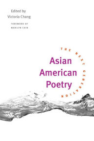 Title: Asian American Poetry: THE NEXT GENERATION, Author: Victoria Chang