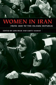 Title: Women in Iran from 1800 to the Islamic Republic, Author: Lois Beck