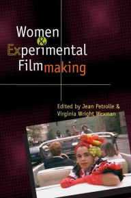 Title: Women and Experimental Filmmaking, Author: Jean Petrolle