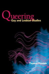 Title: Queering Gay and Lesbian Studies, Author: Thomas Piontek