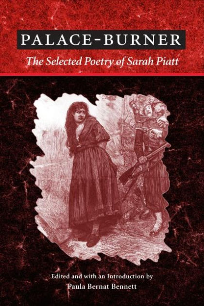 Palace-Burner: THE SELECTED POETRY OF SARAH PIATT by Sarah Piatt ...