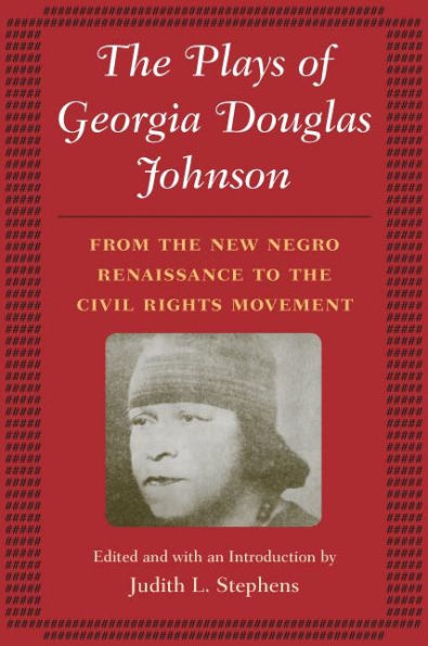 The Plays of Georgia Douglas Johnson: From the New Negro Renaissance to the Civil Rights Movement