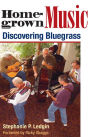 Homegrown Music: Discovering Bluegrass