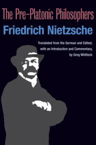 Title: The Pre-Platonic Philosophers / Edition 1, Author: Friedrich Nietzsche