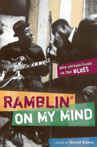 Title: Ramblin' on My Mind: New Perspectives on the Blues, Author: David Evans