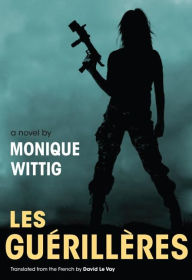 Title: Les Guerilleres, Author: Monique Wittig