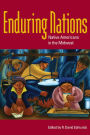Enduring Nations: Native Americans in the Midwest