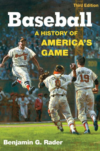 Baseball: A History of America's Game / Edition 3