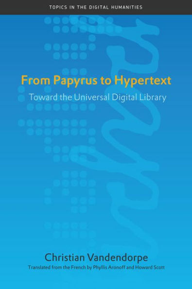 From Papyrus to Hypertext: Toward the Universal Digital Library