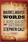 Barrelhouse Words: A Blues Dialect Dictionary