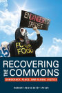 Recovering the Commons: Democracy, Place, and Global Justice