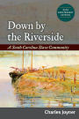 Down by the Riverside: A South Carolina Slave Community / Edition 2