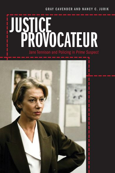 Justice Provocateur: Jane Tennison and Policing Prime Suspect