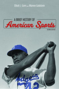 Title: A Brief History of American Sports, Author: Elliott J. Gorn