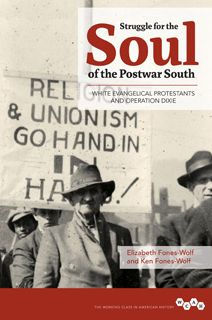 Struggle for the Soul of Postwar South: White Evangelical Protestants and Operation Dixie