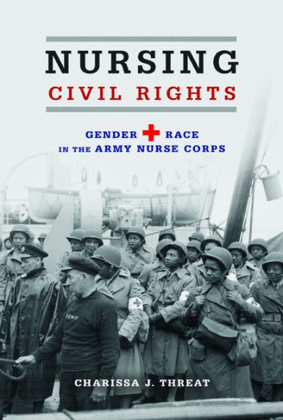 Nursing Civil Rights: Gender and Race in the Army Nurse Corps