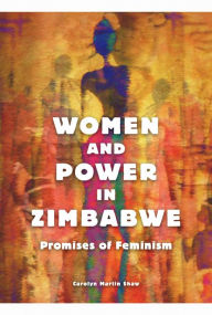 Download free epub ebooks for iphone Women and Power in Zimbabwe: Promises of Feminism