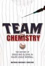 Team Chemistry: The History of Drugs and Alcohol in Major League Baseball