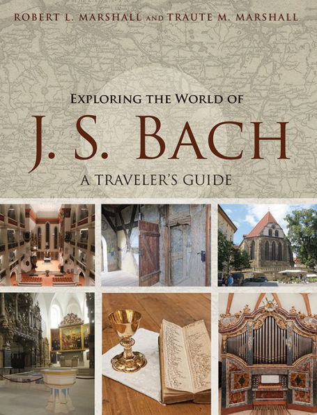 Exploring the World of J. S. Bach: A Traveler's Guide