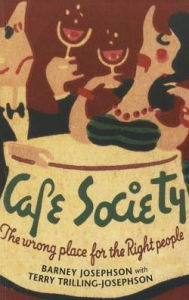 Title: Cafe Society: The wrong place for the Right people, Author: Barney Josephson
