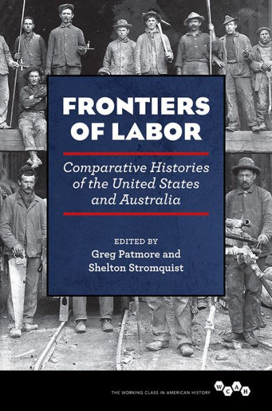 Frontiers of Labor: Comparative Histories the United States and Australia