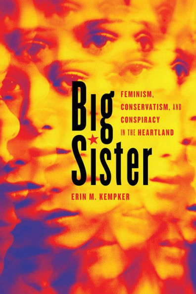 Big Sister: Feminism, Conservatism, and Conspiracy the Heartland