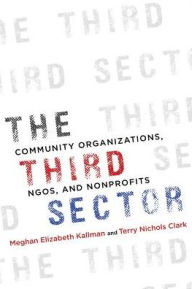 Title: The Third Sector: Community Organizations, NGOs, and Nonprofits, Author: Meghan Kallman